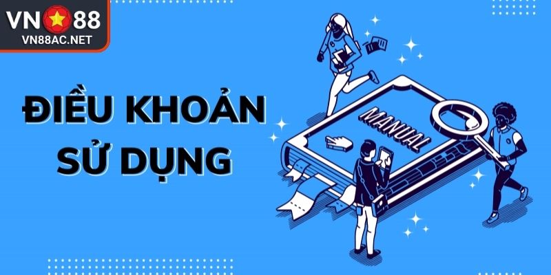 Điều Khoản Sử Dụng 2 Chính sách trong điều khoản sử dụng VN88
