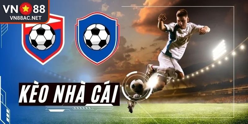 Kèo Nhà Cái VN88 Và Cách Thức Bắt Kèo Chuẩn Xác Nhất 2025 1 Khái quát về dạng kèo nhà cái VN88