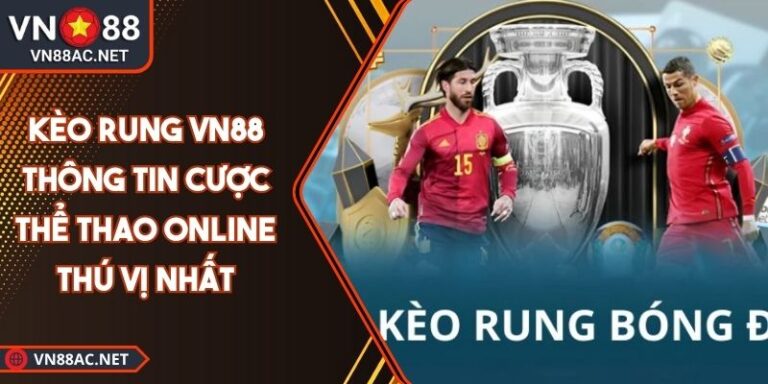 Kèo rung VN88