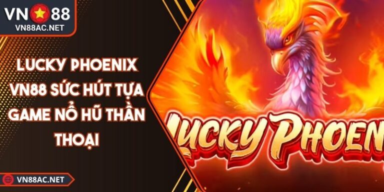 Lucky Phoenix VN88