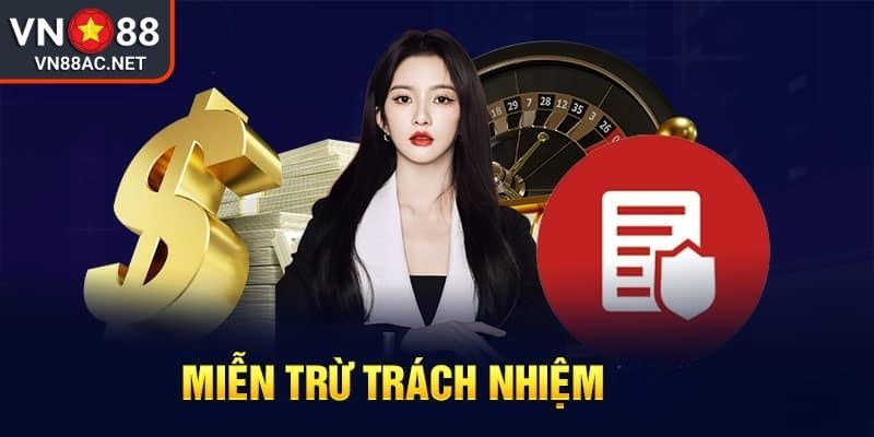 Miễn Trừ Trách Nhiệm 1 Nội dung miễn trừ trách nhiệm VN88 trên website