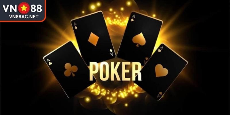 Luật chơi Poker VN88 nắm vững quy tắc, làm chủ cuộc chơi
